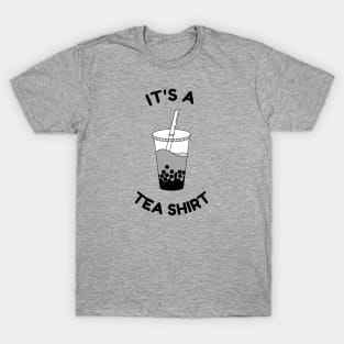 It's a Tea Shirt T-Shirt